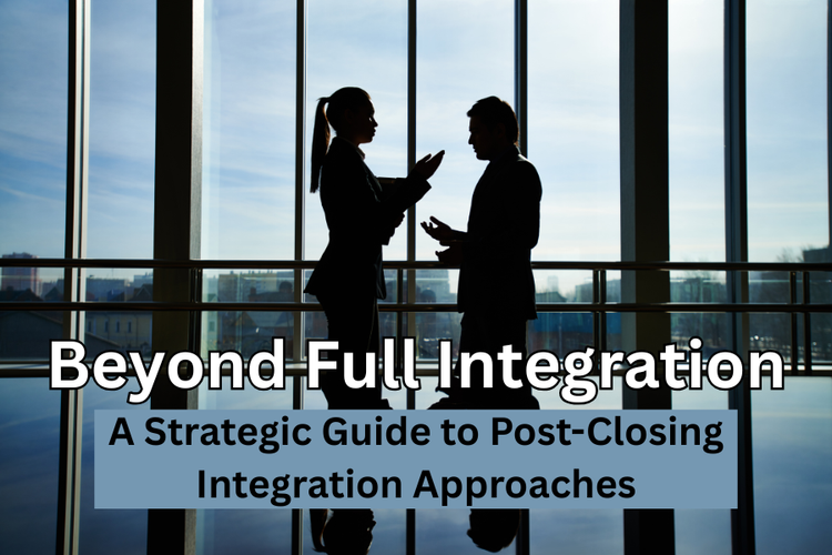 Beyond Full Integration: A Strategic Guide to Post-Closing Integration ...