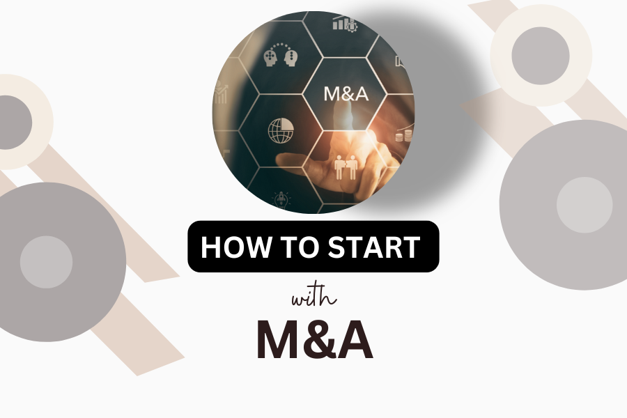 How to Start with M&A