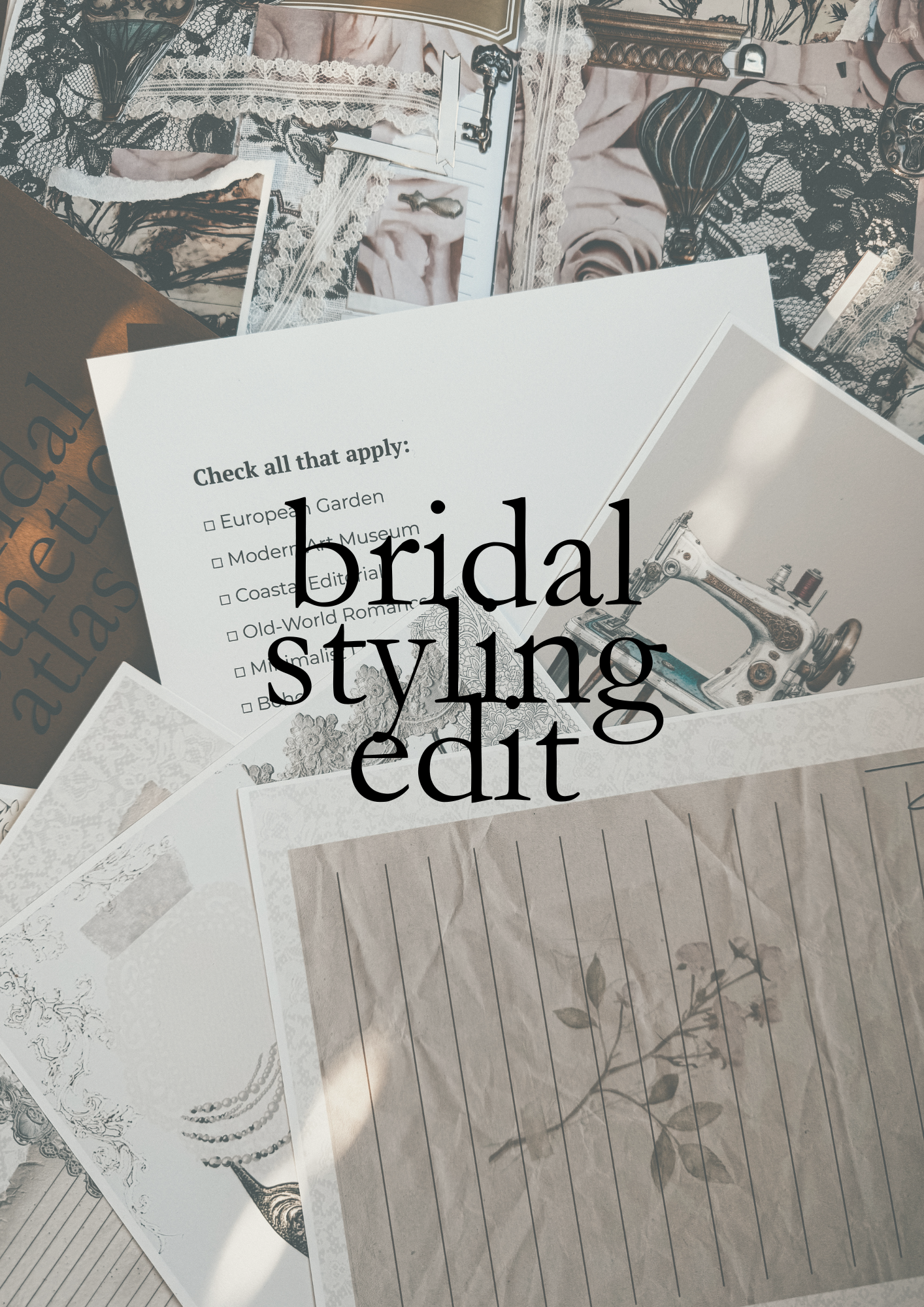 Various paper craft supplies including lace, illustrations, and a checklist, with text overlay saying "Bridal styling edit."