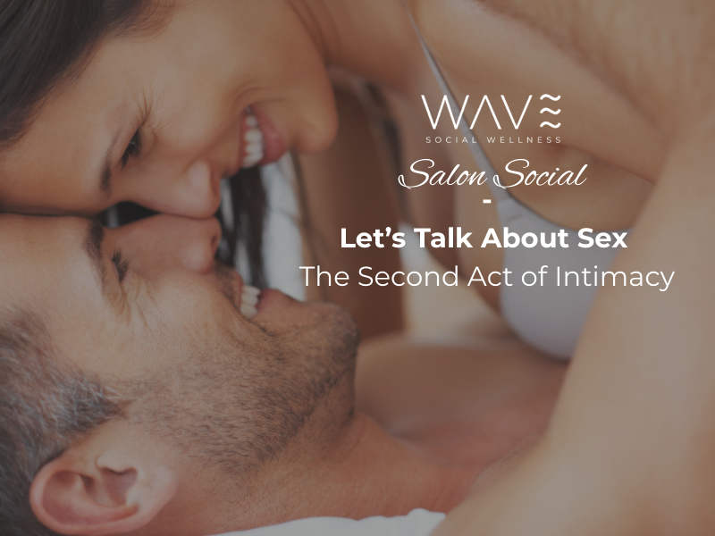 Let’s Talk About Sex: The Second Act of Intimacy
