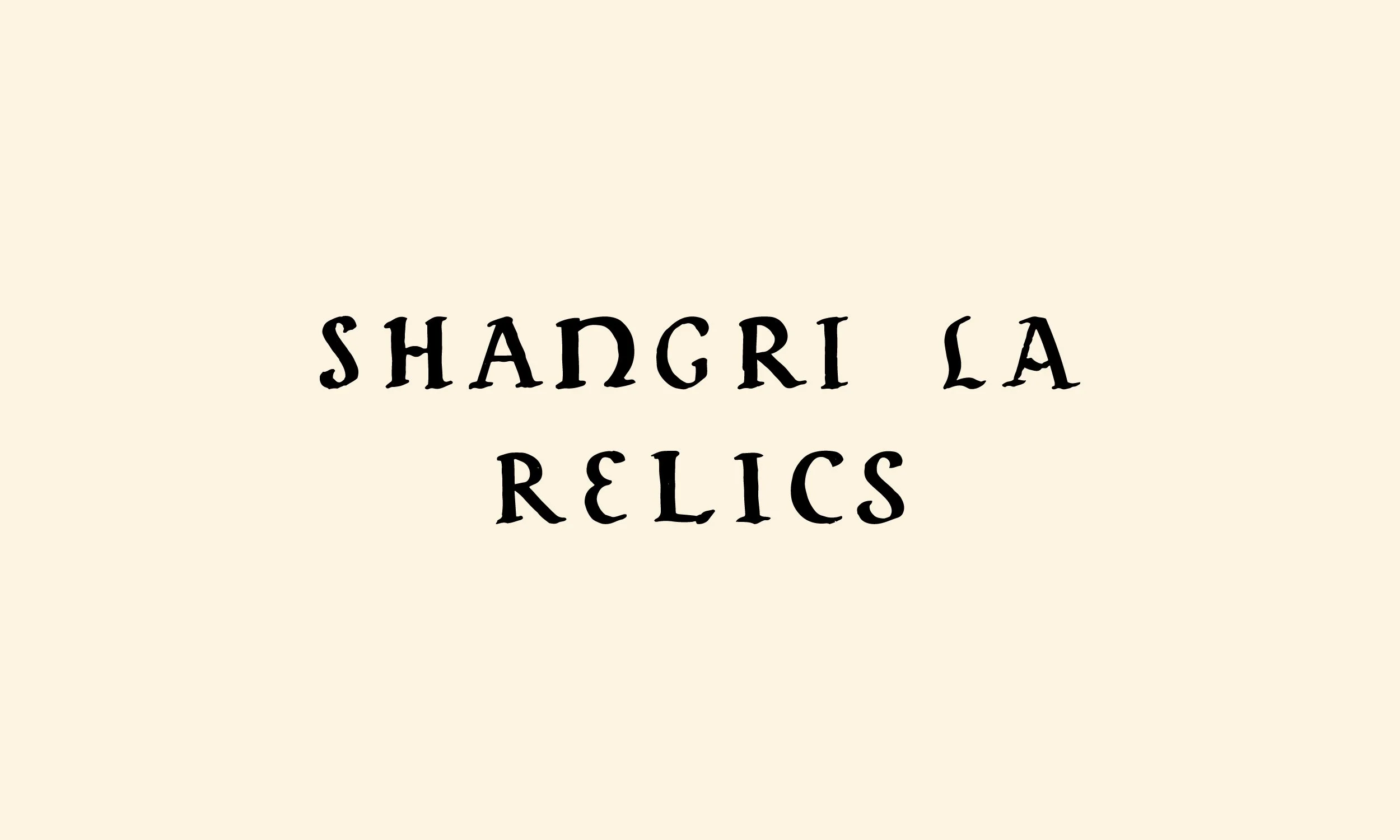 Shangri La Relics type treatment