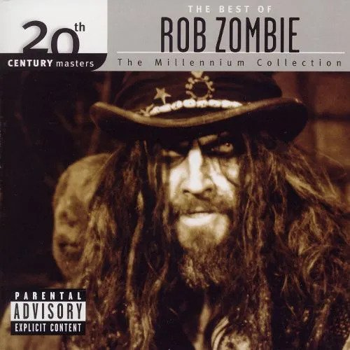 THE BEST OF ROB ZOMBIE 20TH CENTURY MASTERS THE MILLENIUM COLLECTION [2006].jpg