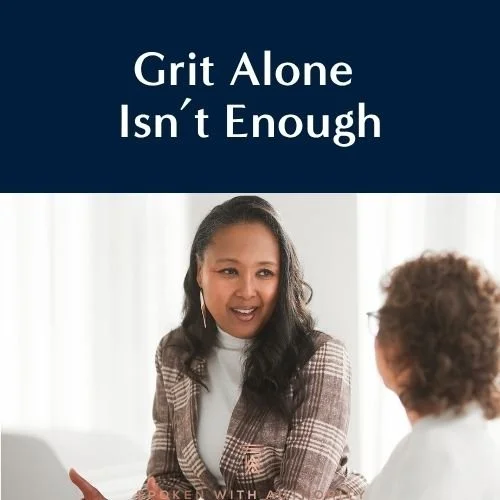 Grit Alone Isn't Enough