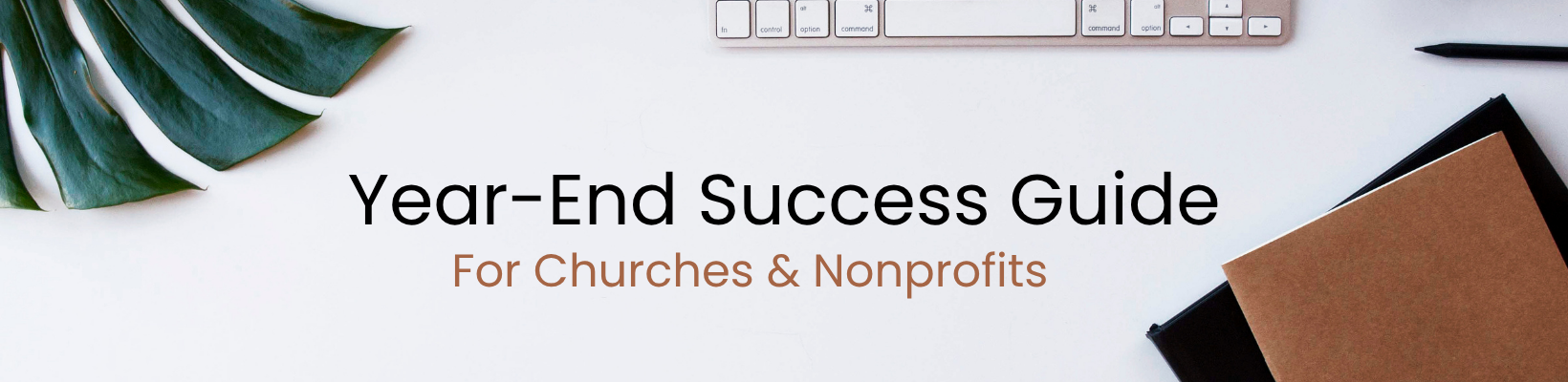 Text "Year-End Success Guide for Churches and Nonprofits" on a clean desktop workspace.