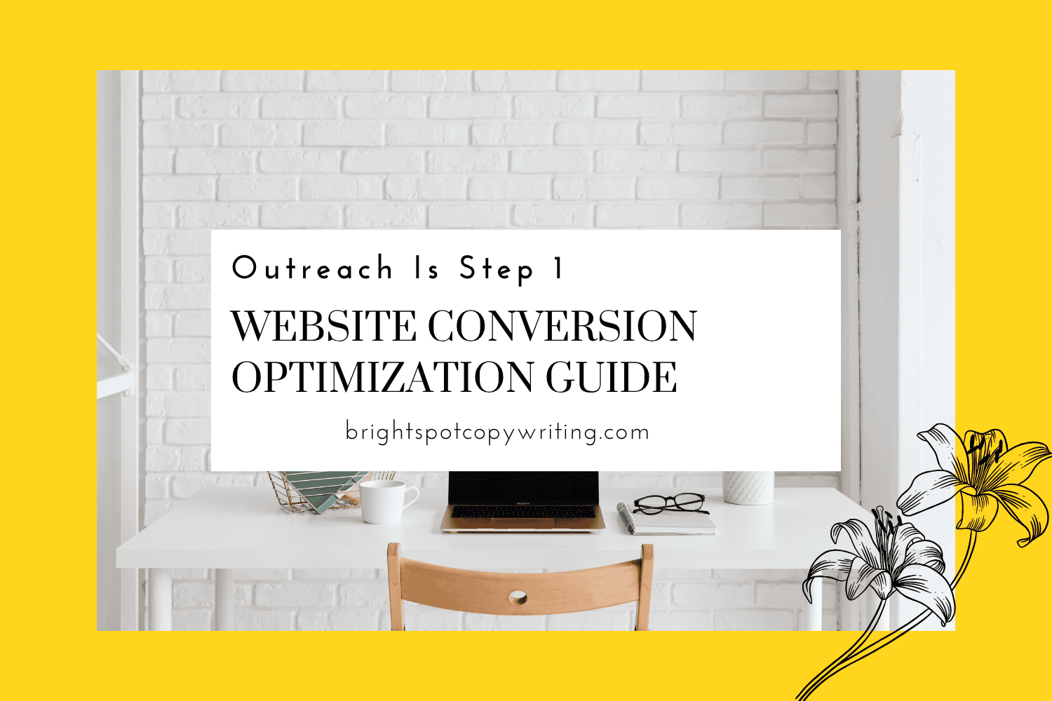 Outreach is Step 1: Website Conversion Optimization Guide
