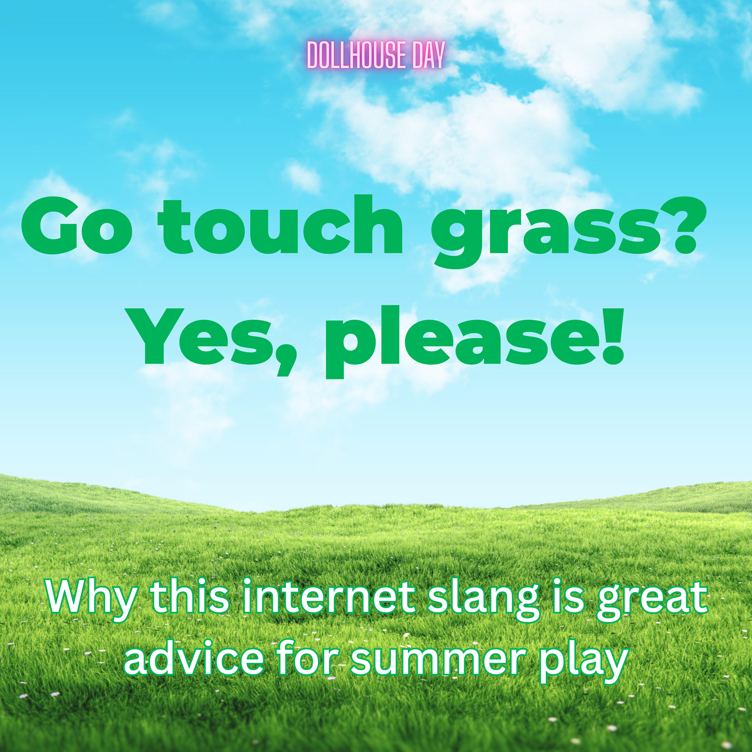 Go Touch Grass. No, Really.