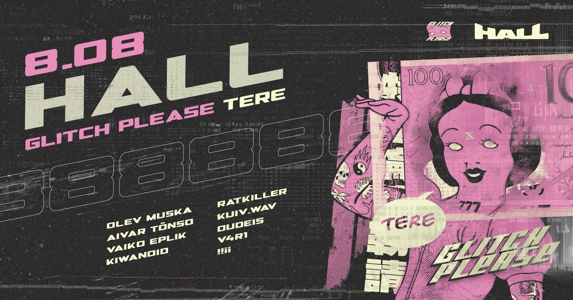 Glitch Please: TERE | 8.08 HALL
