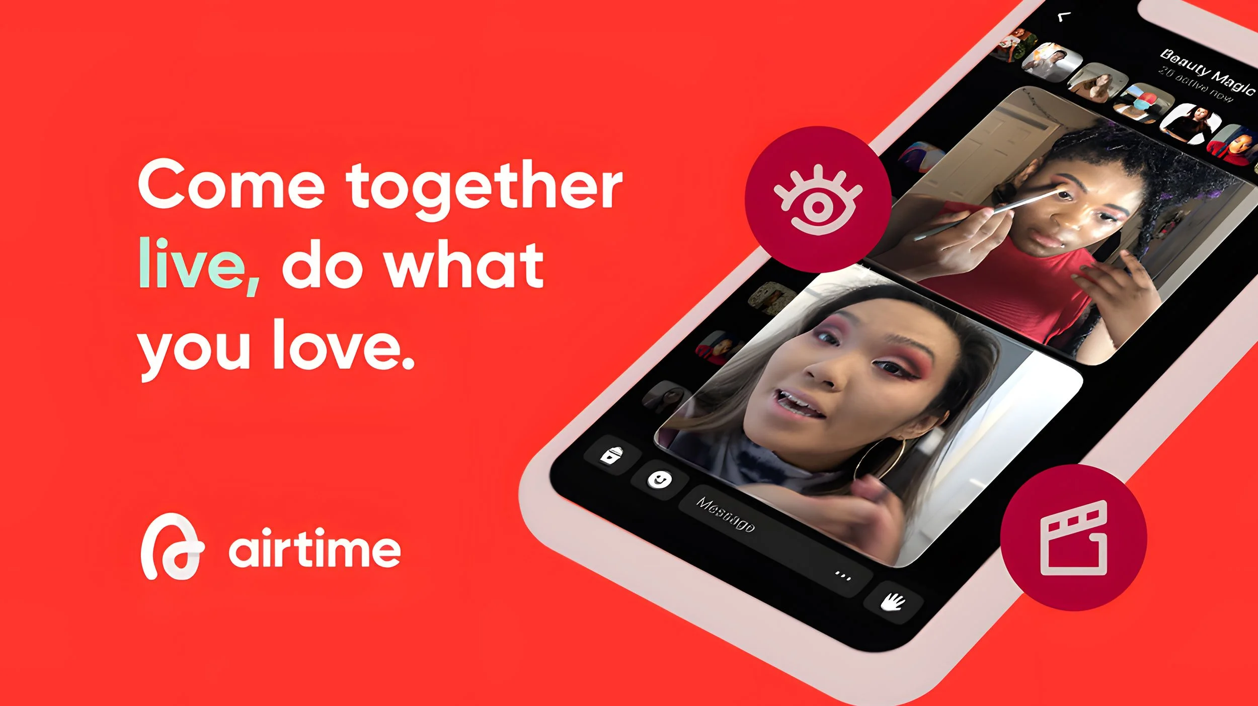 Airtime app promo with video chat interface showing users applying makeup and slogan “Come together live, do what you love”
