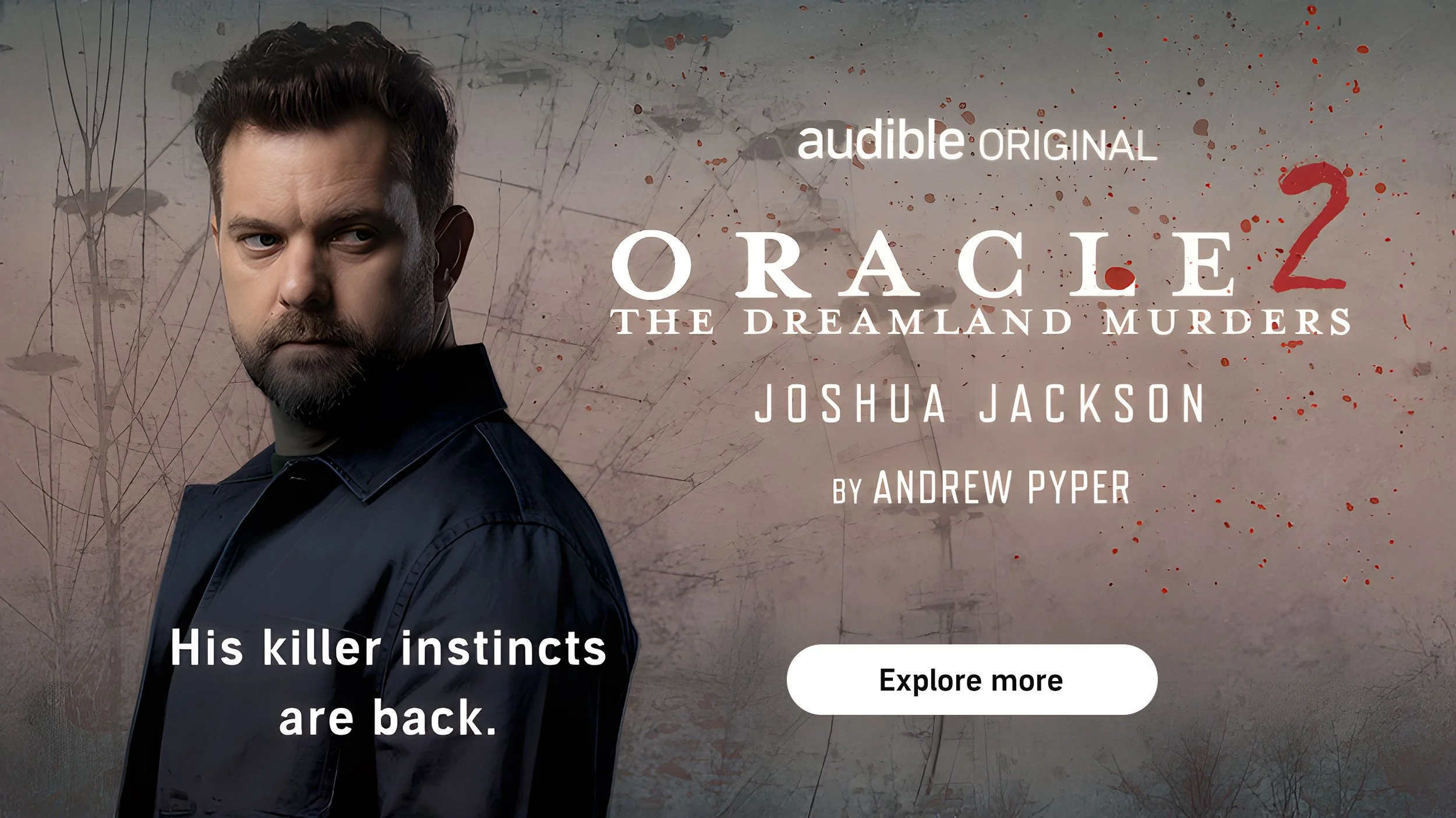 Dark, suspense-driven Audible Original campaign featuring Joshua Jackson, using cinematic lighting and dramatic typography to emphasize thriller storytelling.
