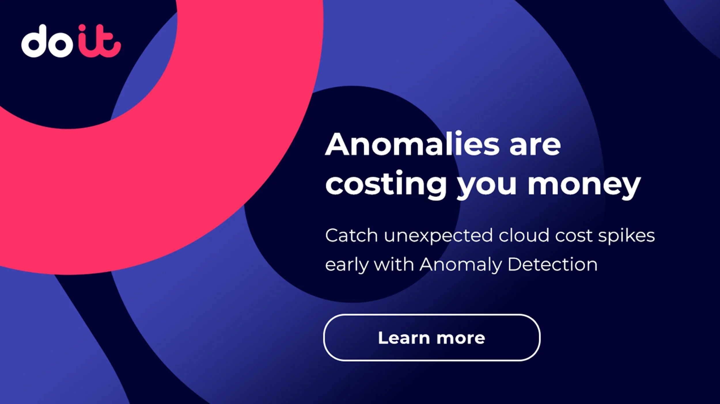 DoIT digital ad with vibrant pink and blue abstract shapes featuring the headline 'Anomalies are costing you money' and promoting Anomaly Detection for cloud cost spikes