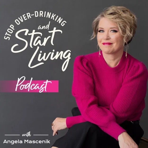 Stop Over-Drinking and Start Living Podcast