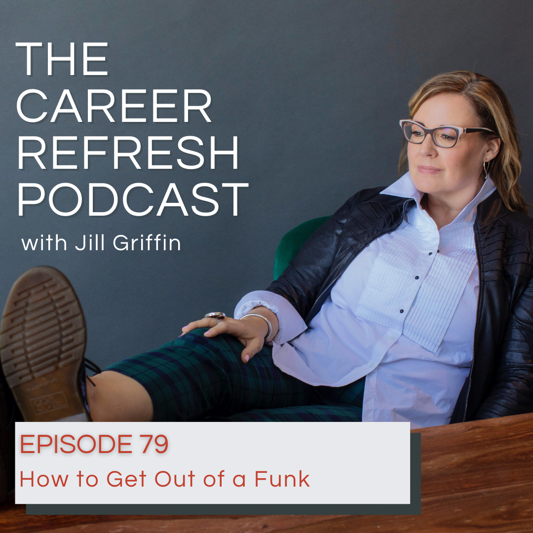 Episode 79: Not Feeling Like Yourself Lately? How to Get Out of a Funk.