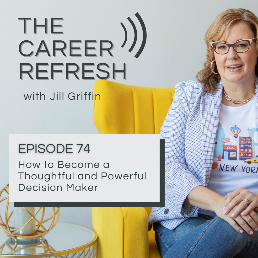 Episode 74: How to Become a Thoughtful and Powerful Decision Maker
