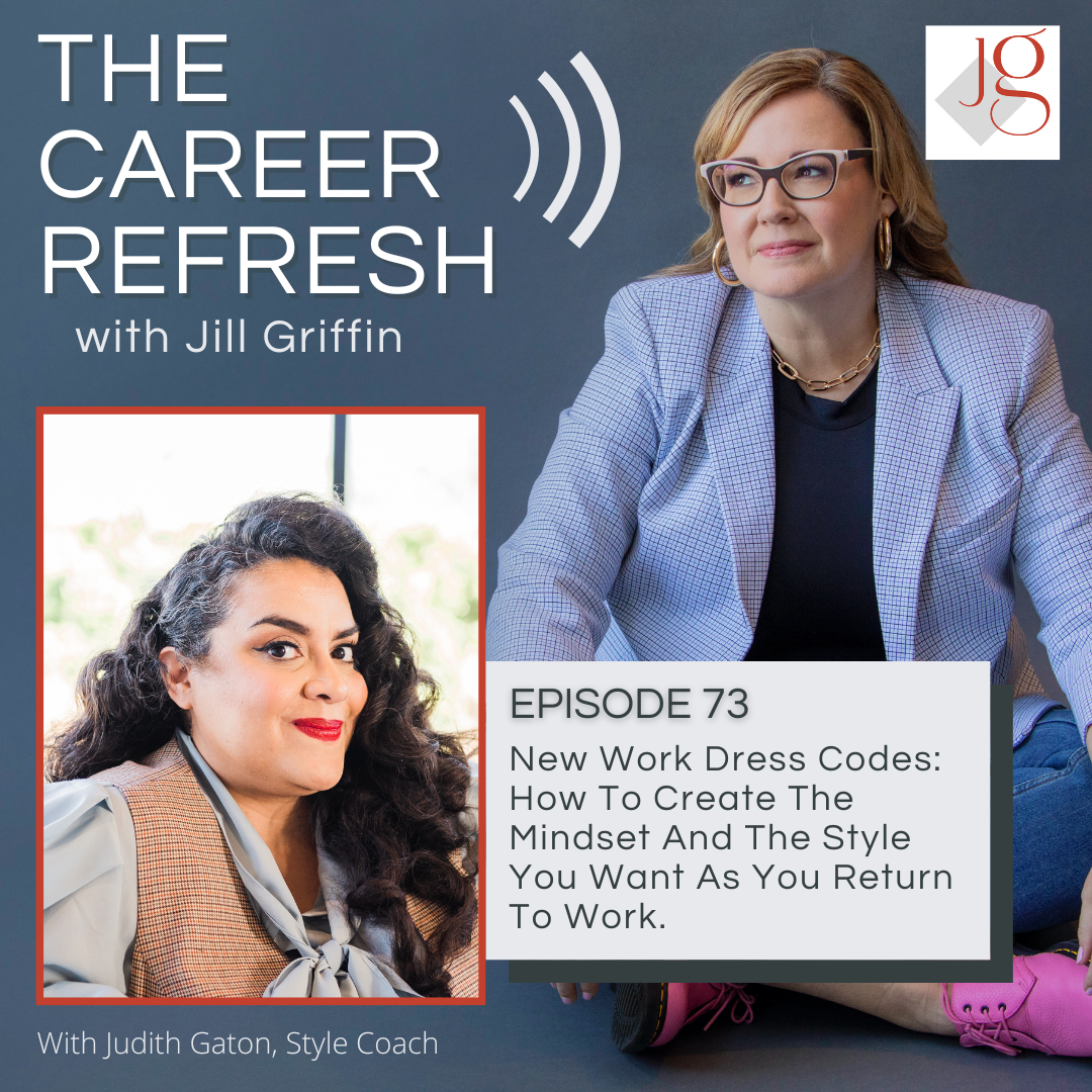 Episode 73: New Work Dress Codes: How To Create The Mindset And The Style You Want As You Return To Work