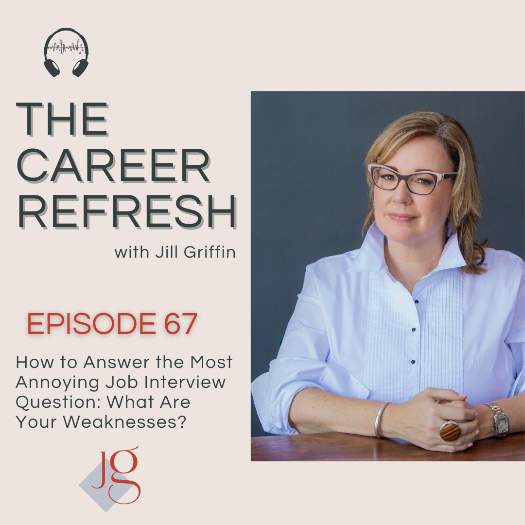 Episode 67: How to Answer the Most Annoying Job Interview Question: What Are Your Weaknesses?