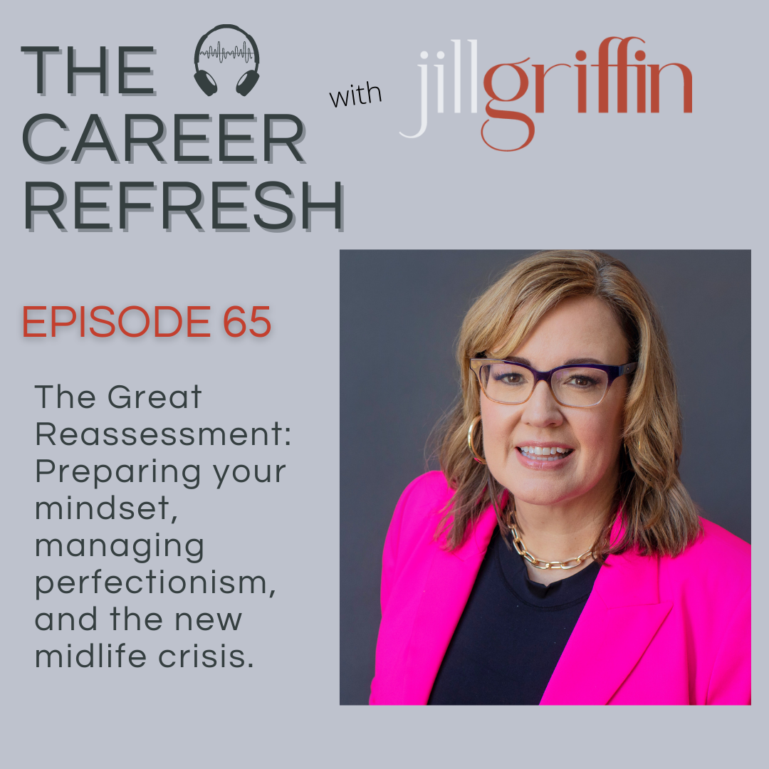 Episode 65: The Great Reassessment: Preparing Your Mindset, Managing Perfectionism, Ageism, and the New Midlife Crisis