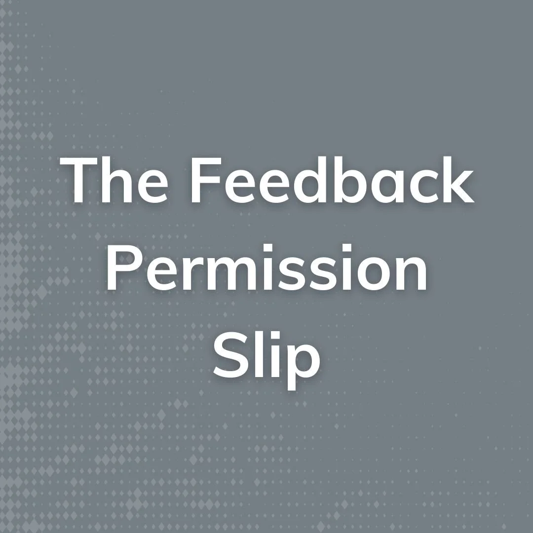 The Feedback Permission Slip