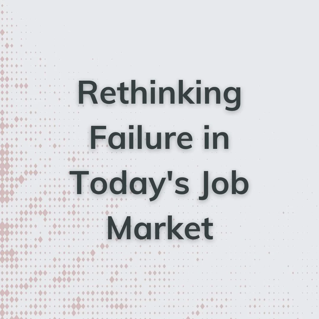 Rethinking Failure in Today's Job Market