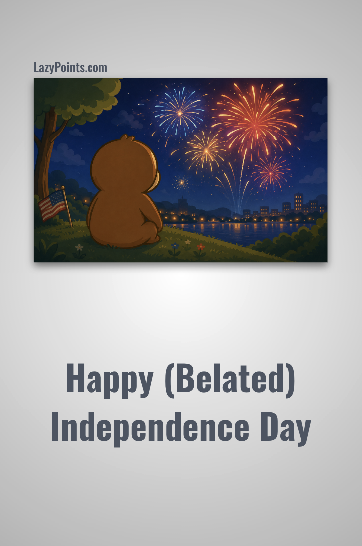 Happy (Belated) Independence Day!