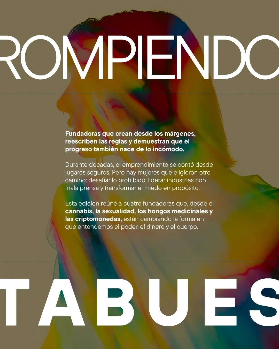 Romper tab&uacute;es no es solo hablar de lo prohibido. Es nombrar lo que incomoda, cuestionar lo que se da por hecho y atreverse a crear desde ah&iacute;.

En esta edici&oacute;n de FoundHer Magazine, platicamos con 4 founders de nuestra comunidad q