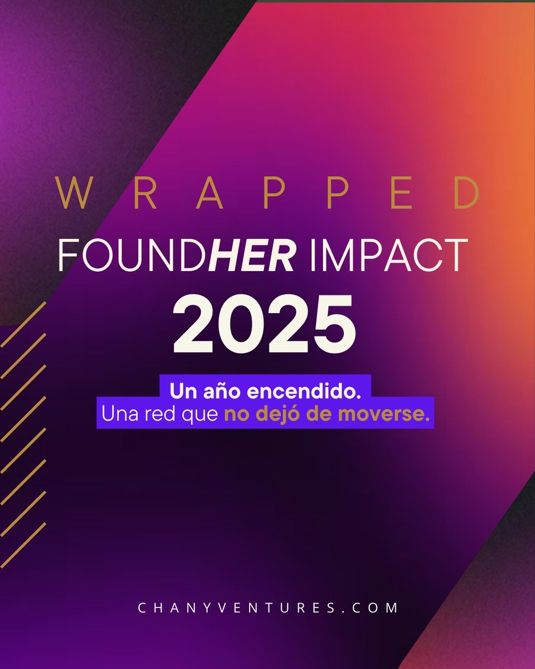 2025 fue un gran a&ntilde;o, nos dej&oacute; cansadas pero conmovidas y profundamente agradecidas.

A cada fundadora que confi&oacute;, que viaj&oacute;, que se subi&oacute; al escenario con miedo y a&uacute;n as&iacute; habl&oacute;.

A quienes ment