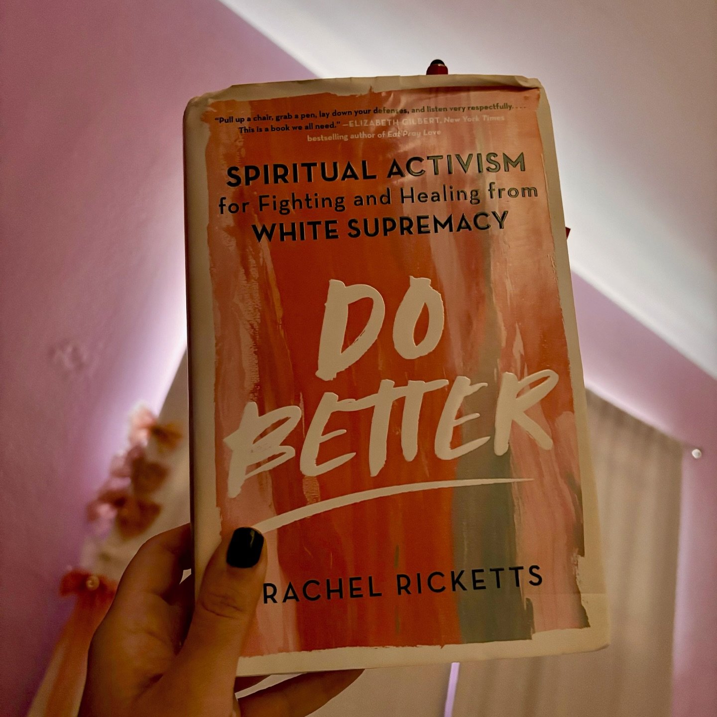&ldquo;We all have a role to play in dismantling oppression and building a better world.&rdquo; &mdash; Rachel Ricketts

My day off go to book!!! Re-Reading Do Better: Spiritual Activism for Fighting and Healing from White Supremacy by Rachel Rickett