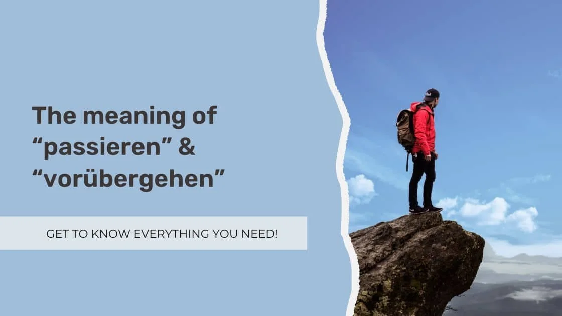 The meaning of “passieren” and “vorübergehen”