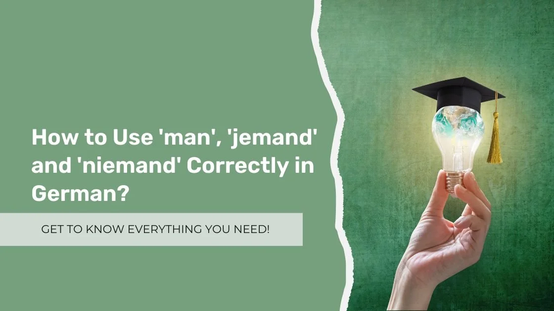 How to Use 'man', 'jemand' and 'niemand' Correctly in German?