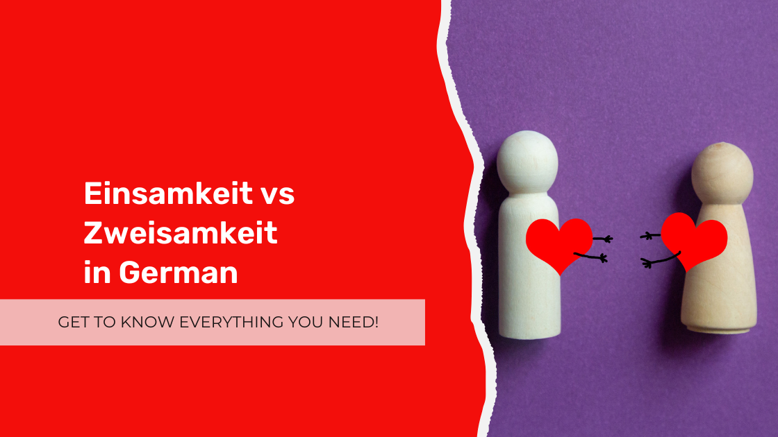 Einsamkeit vs Zweisamkeit in German – Meaning, Differences, and Examples