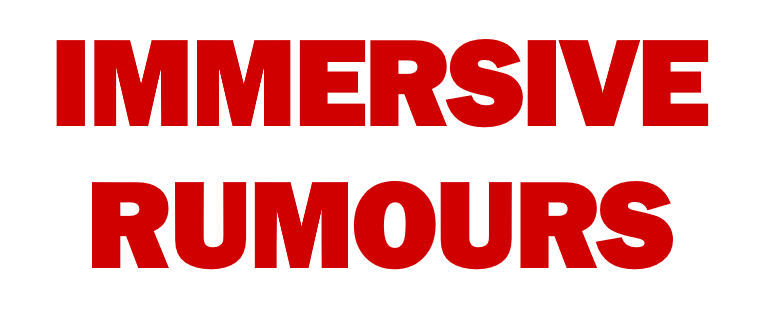 Red text on a black background reads 'IMMERSIVE RUMOURS' with a white jagged highlight under the words.