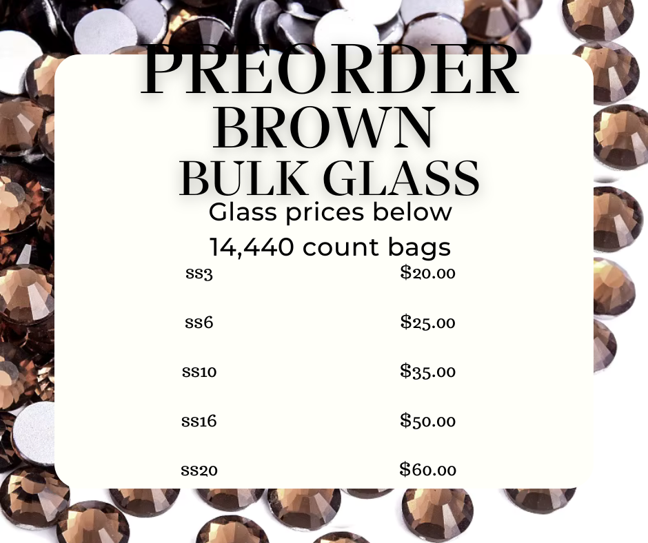 Glass Bulk - Pre-order (BROWNS)