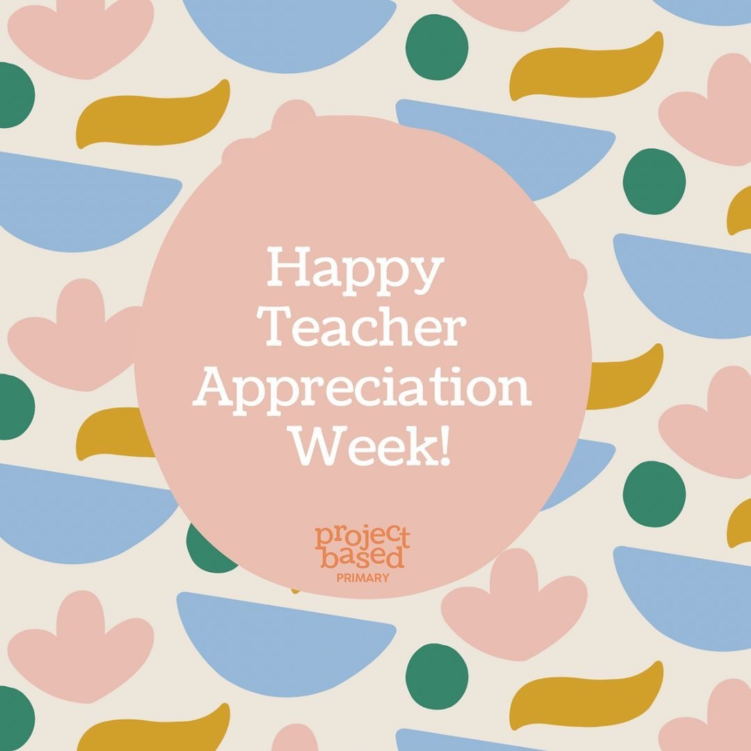 Happy Teacher Appreciation Week! Here at @projectbasedprimary we are celebrating all the classroom teachers, homeschool facilitators, micro school owners, alternative education providers, children&rsquo;s librarians, and anyone else who has a hand in