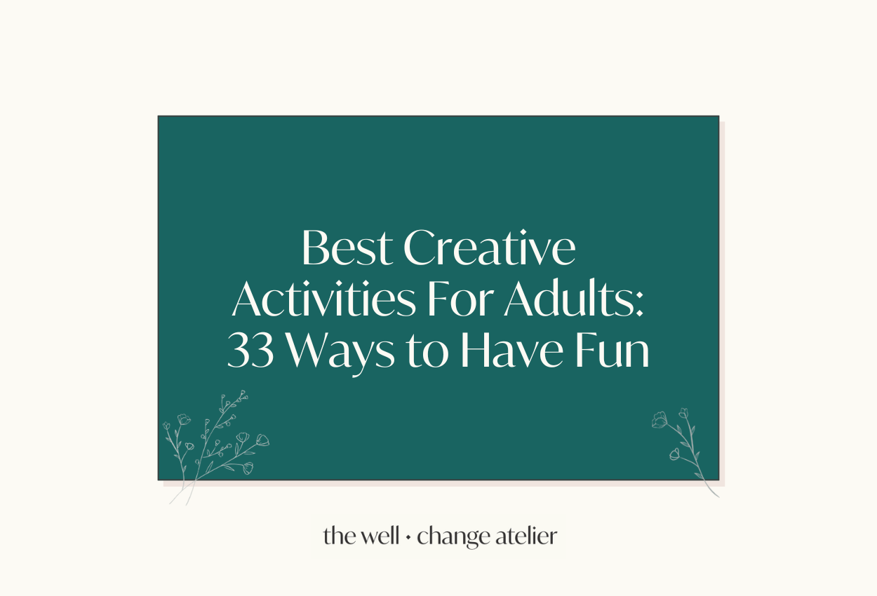 Best Creative Activities For Adults: 33 Ways to Have Fun