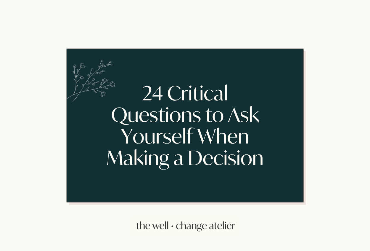 24 Critical Questions to Ask Yourself When Making a Decision