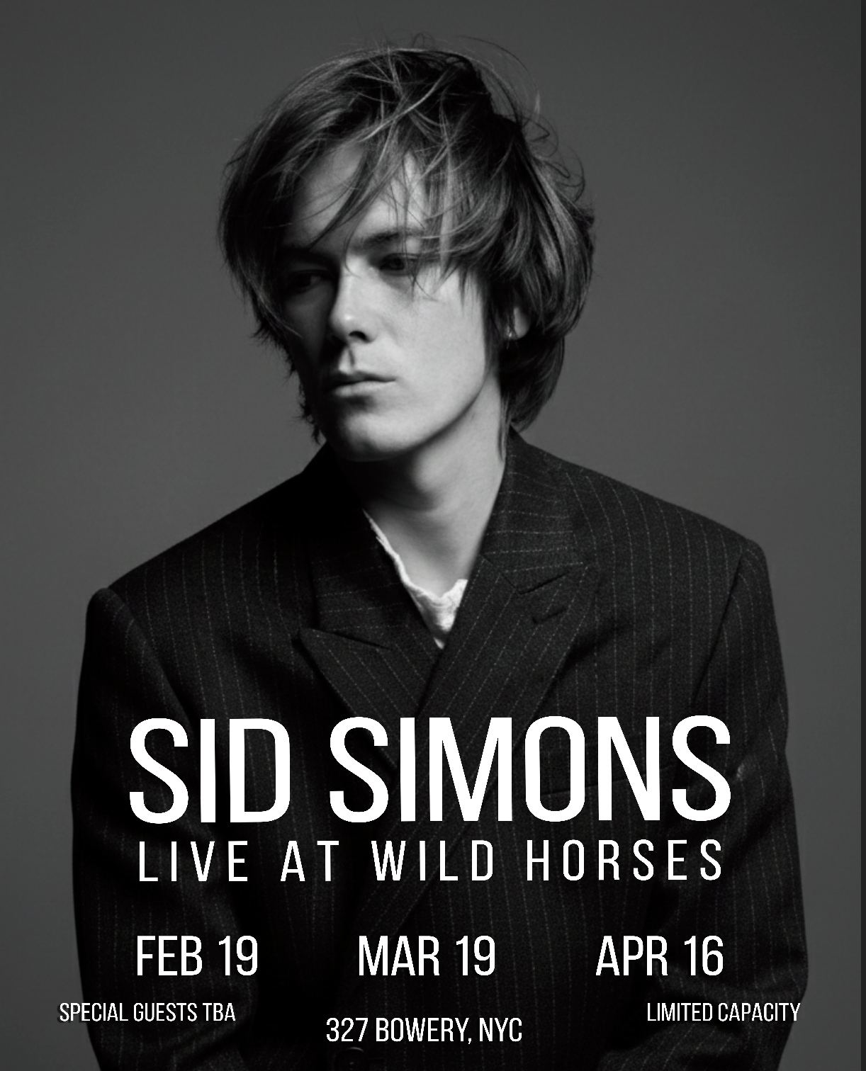 Black and white promotional poster for Sid SImons live performances at Wild Horses, featuring a portrait of Sid SImons and tour dates in February, March, and April at 327 Bowery, NYC.