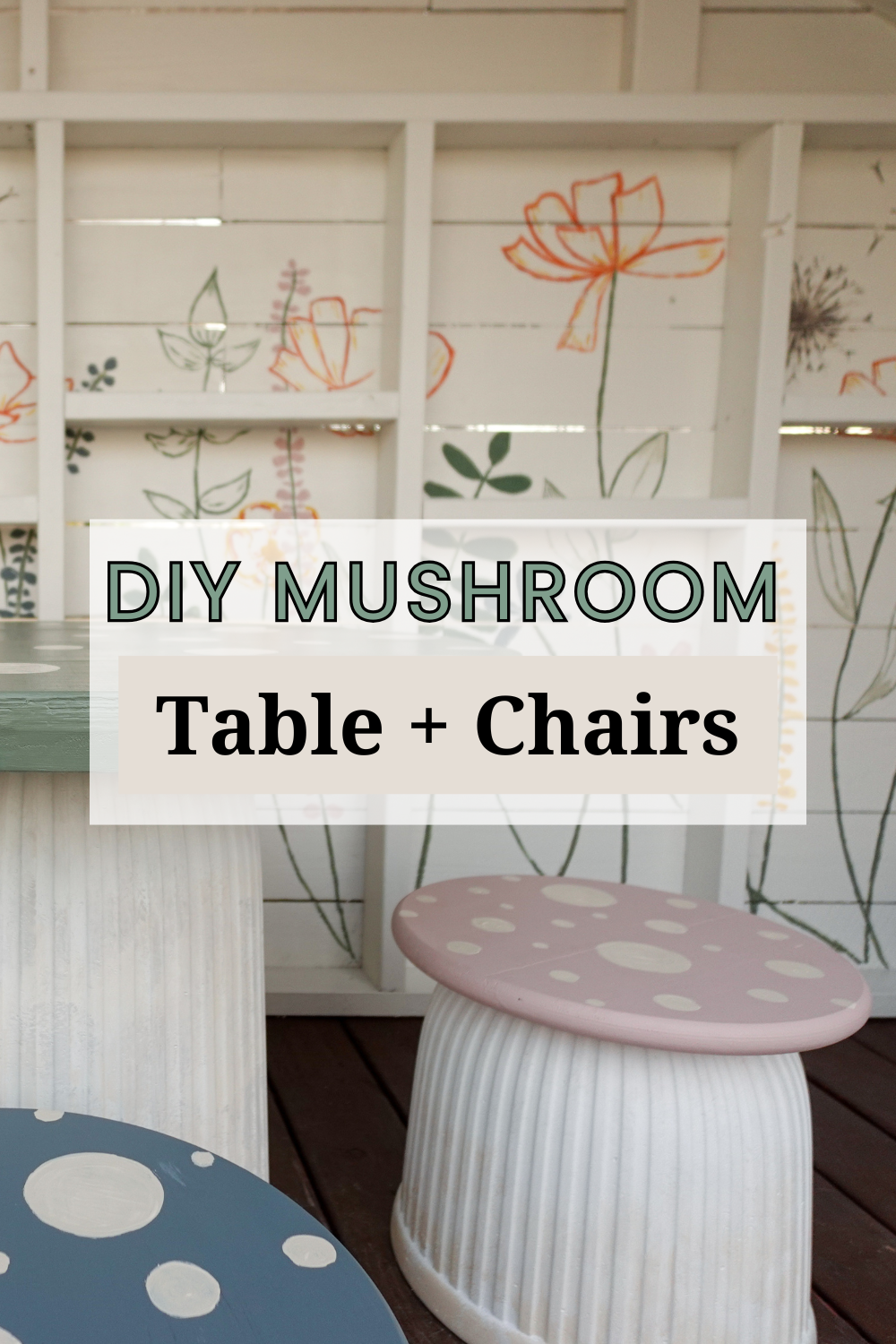 How To DIY An Awesome Kids Mushroom Table + Chairs — The Simply Distressed