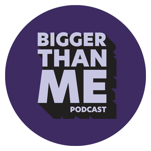 Bigger Than Me Podcast