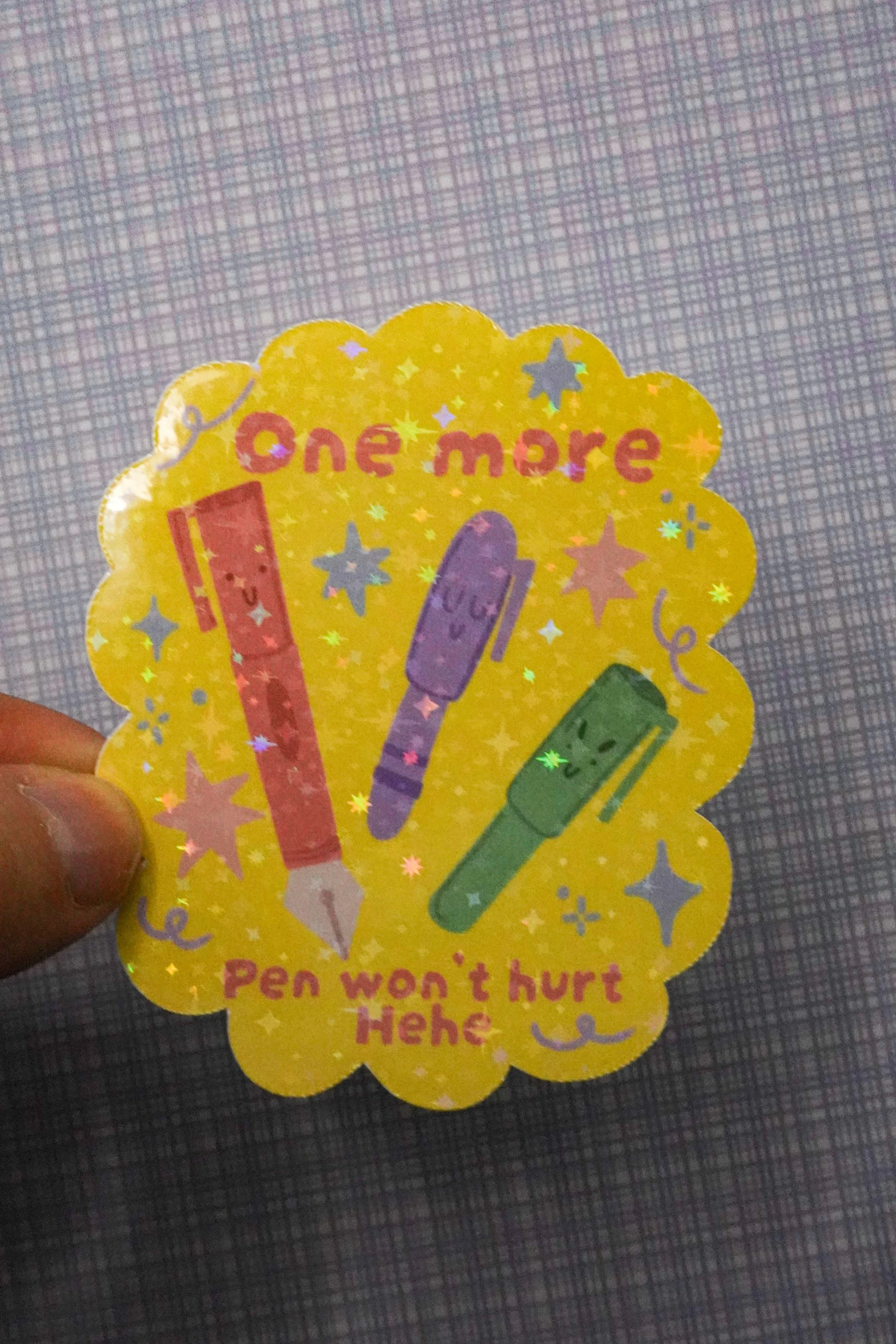 One More Pen Won't Hurt Sticker