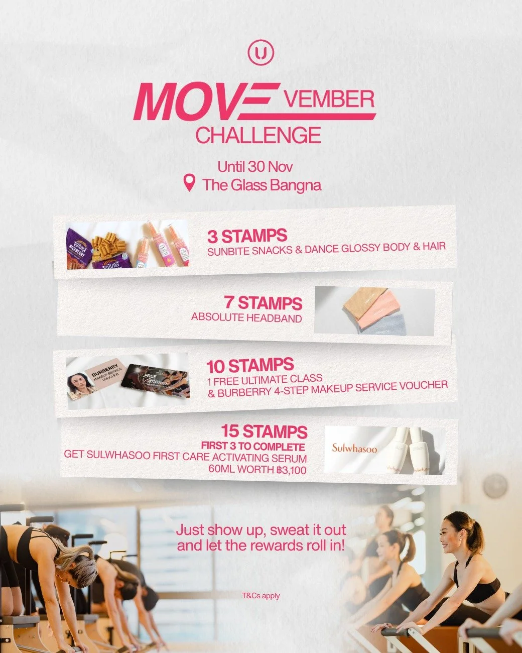 Movevember Challenge 💪 เฉพาะสาขา The Glass Market Banga เพียงเข้าคลาส รับของขวัญฟรีทันที ยิ่งฟิตเท่าไหร่ ยิ่งคุ้ม! พิเศษเฉพาะ 3 ท่านแรกที่สะสมครบ 15 Stamps รับของขวัญสุดพรีเมี่ยมจาก Sulwhasoo มูลค่ากว่า ฿3,100 

🤸 Group class 1 ครั้ง คลาสใดก็ได้ Pi