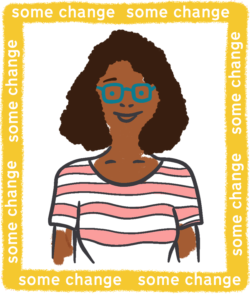 An image of a woman with brown curly hair, brown skin, and a pink-striped shirt surrounded by a square that says "some change"