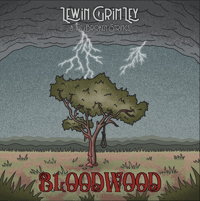 LEWIN GRIMLEY & THE BROKEN STRINGS - BLOODWOOD