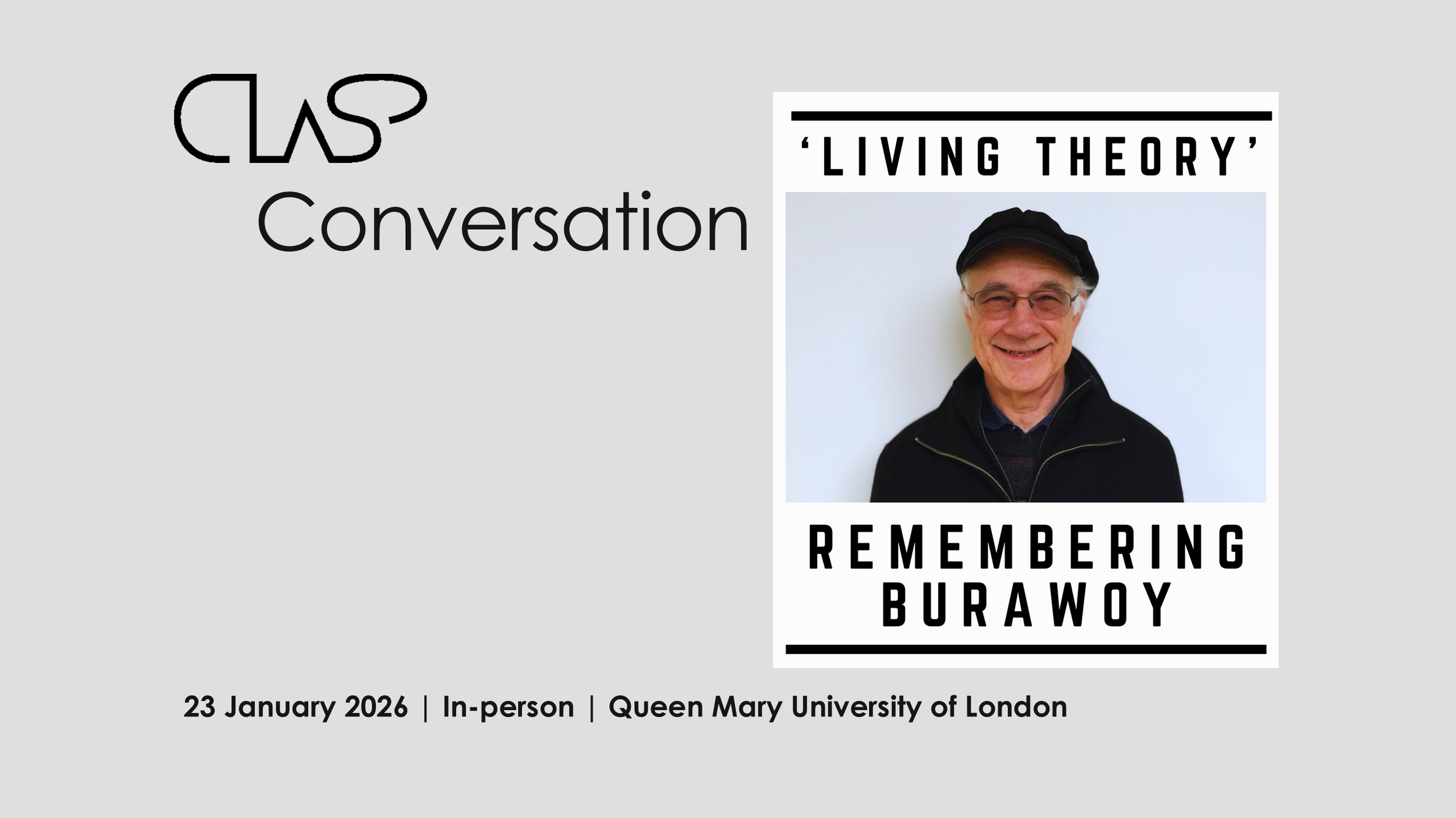 CLaSP Conversation- ‘Living theory’: Remembering Burawoy
