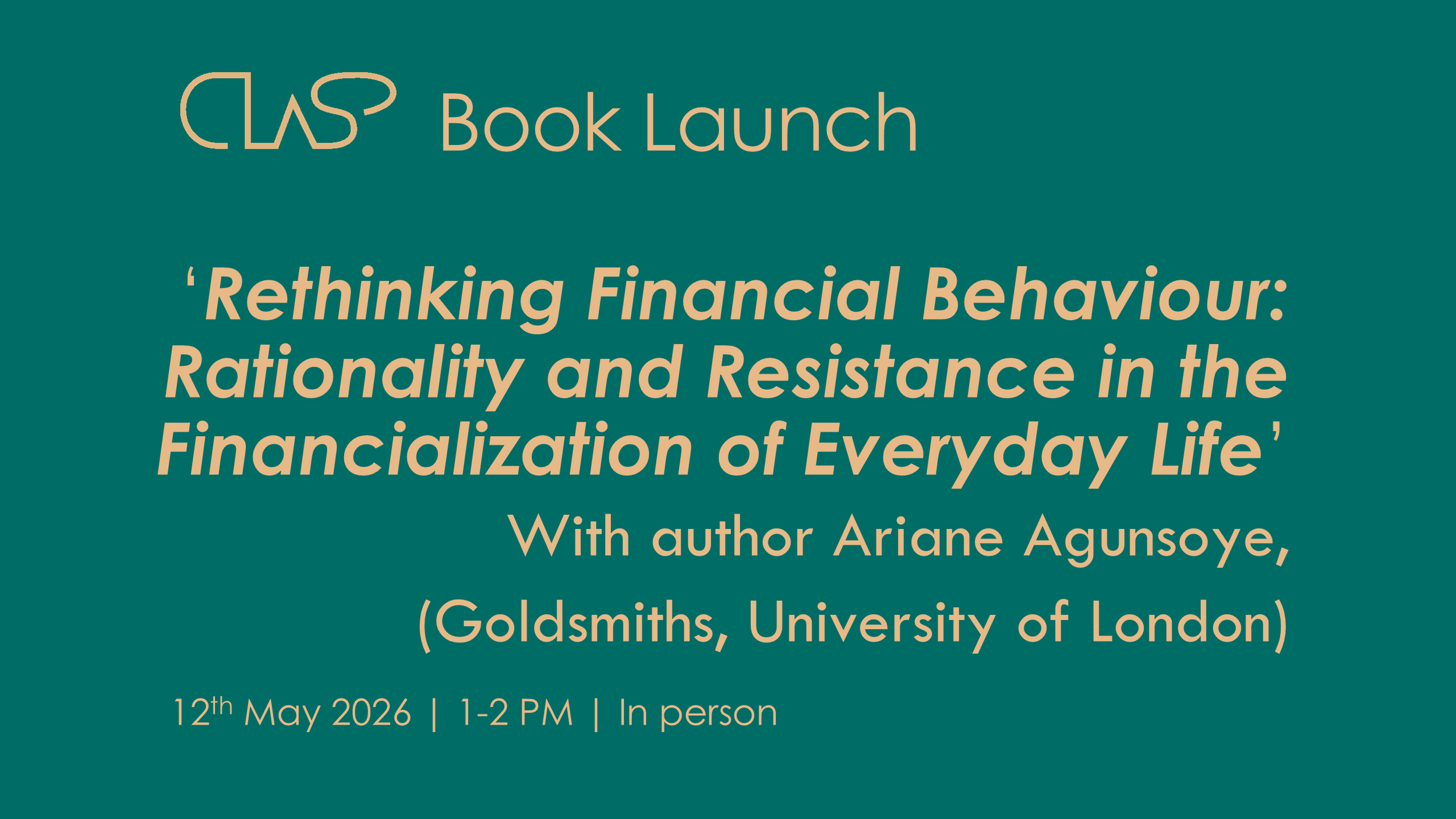 CLaSP Book Launch: ‘Rethinking Financial Behaviour: Rationality and Resistance in the Financialization of Everyday Life’