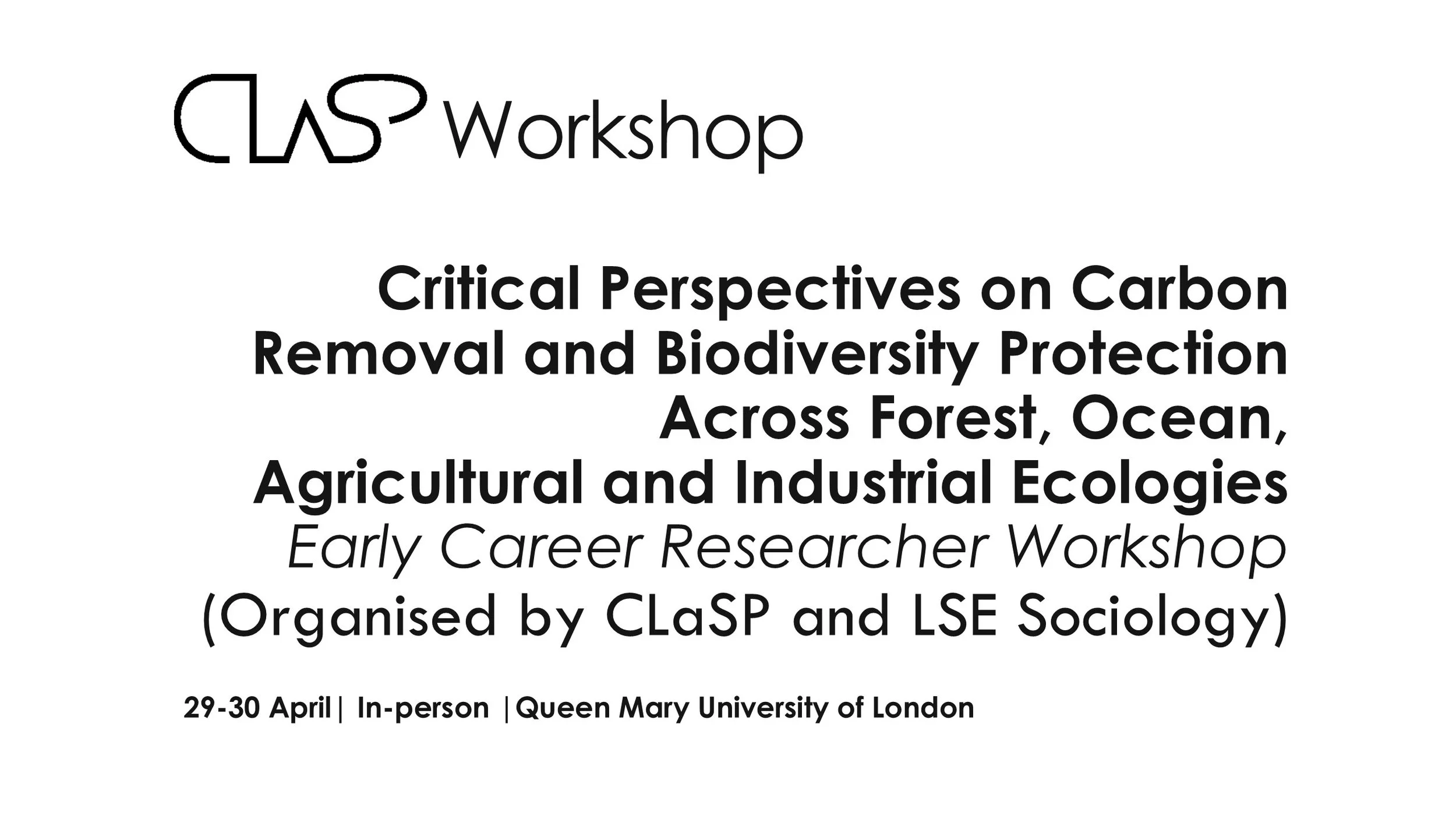 CLaSP ECR Workshop: ‘Critical Perspectives on Carbon Removal and Biodiversity Protection Across Forest, Ocean, Agricultural and Industrial Ecologies’