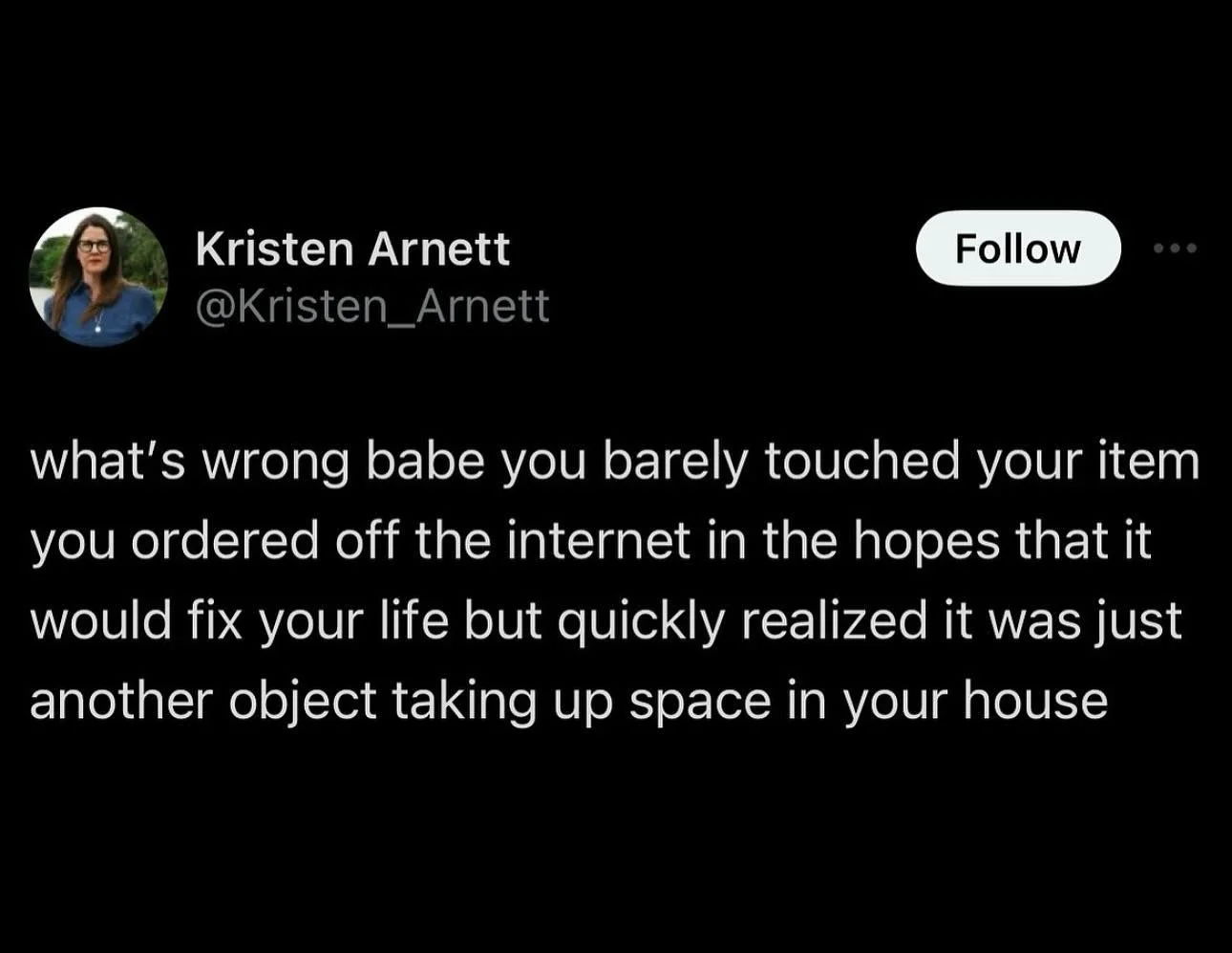 Buying stuff helps the dopamine for a short time. Then it&rsquo;s just another thing you need to take care of.