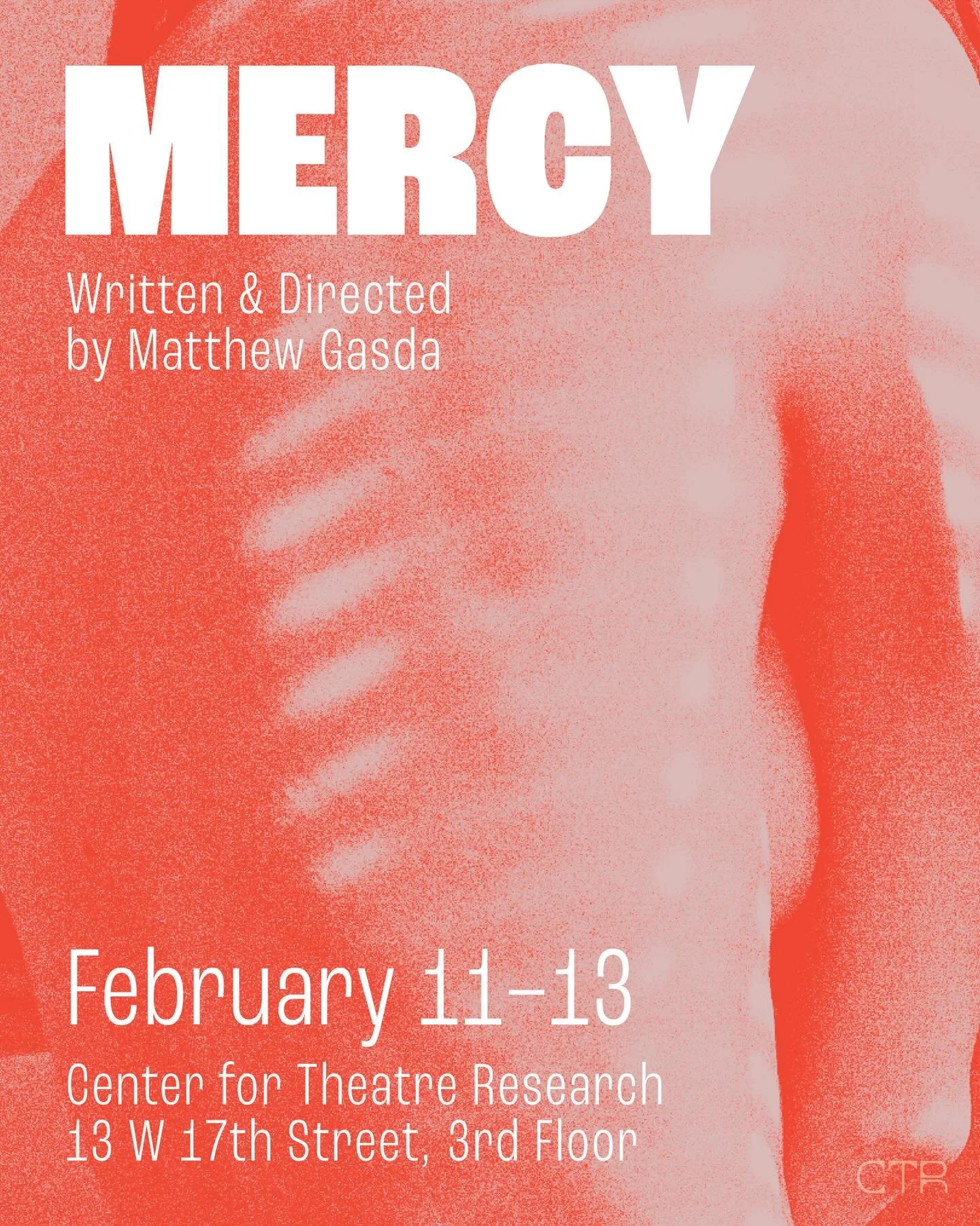 MERCY | FEBRUARY 11th - 13th | TICKETS ON SALE NOW 

Written and Directed by Matthew Gasda

MERCY operates as a kind of psychic autopsy: three scenes that peel back the necrotic tissue of contemporary desire to expose what Jung might have called the 