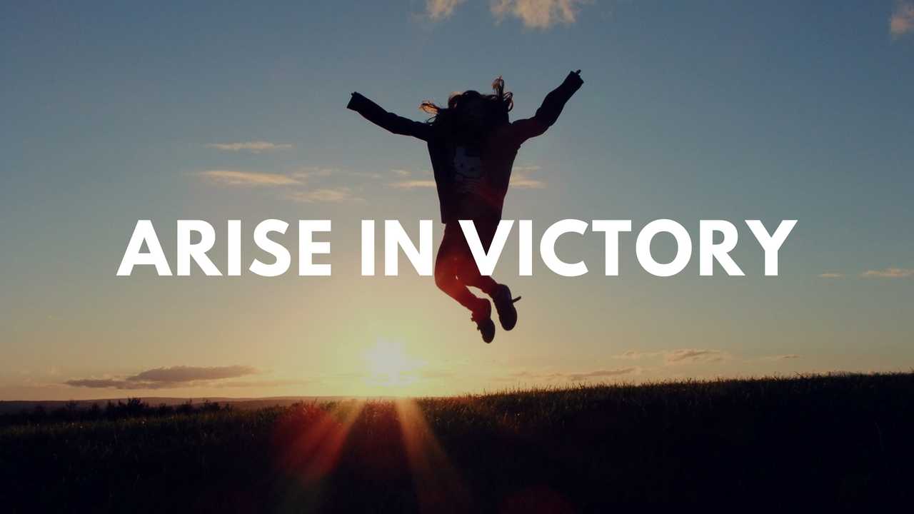 Arise in victory
