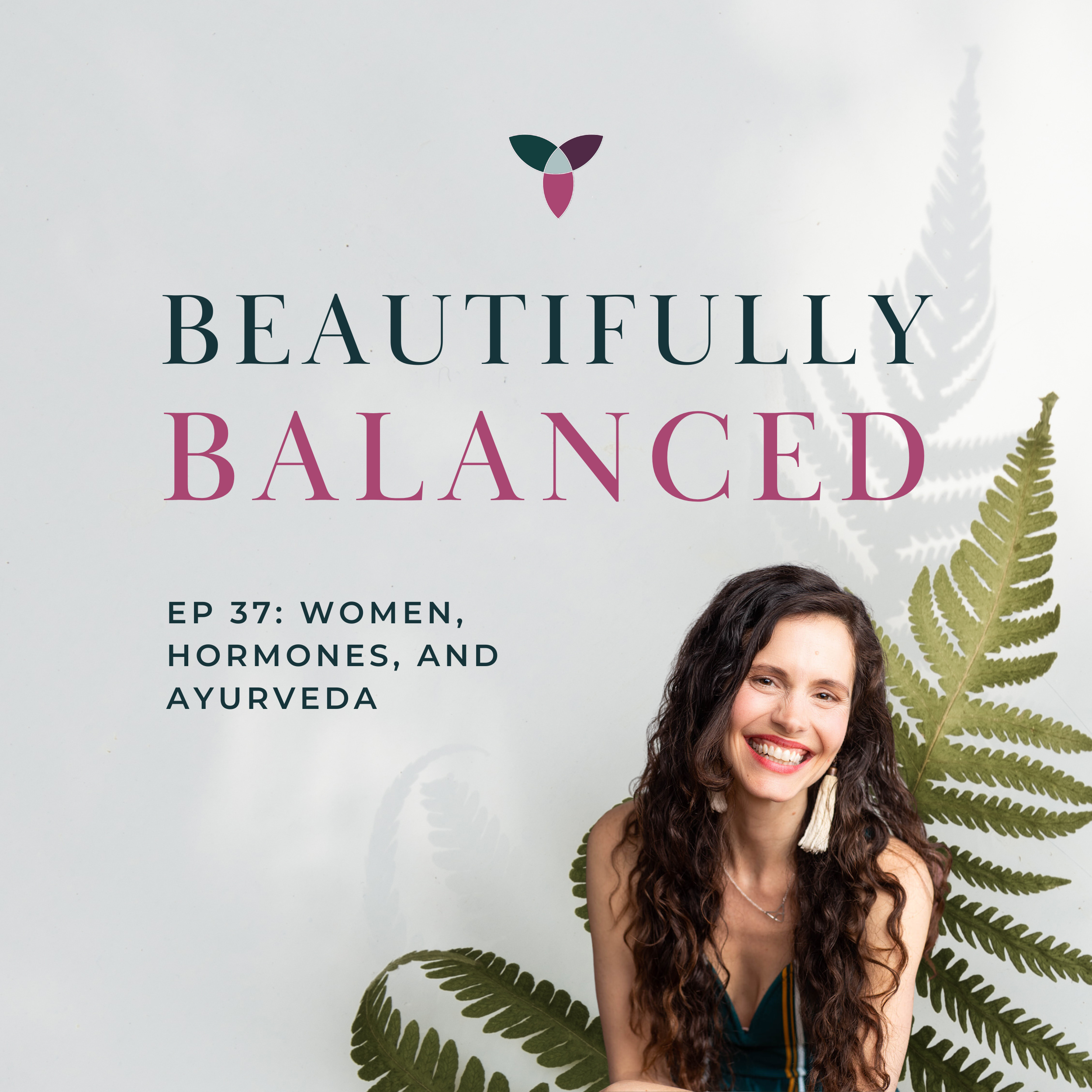 EP 37: Women, Hormones, and Ayurveda, interview with Author Kate O'Donnell