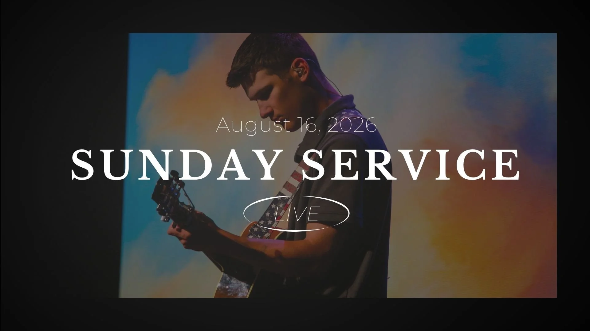 Sunday Service - August 16, 2026
