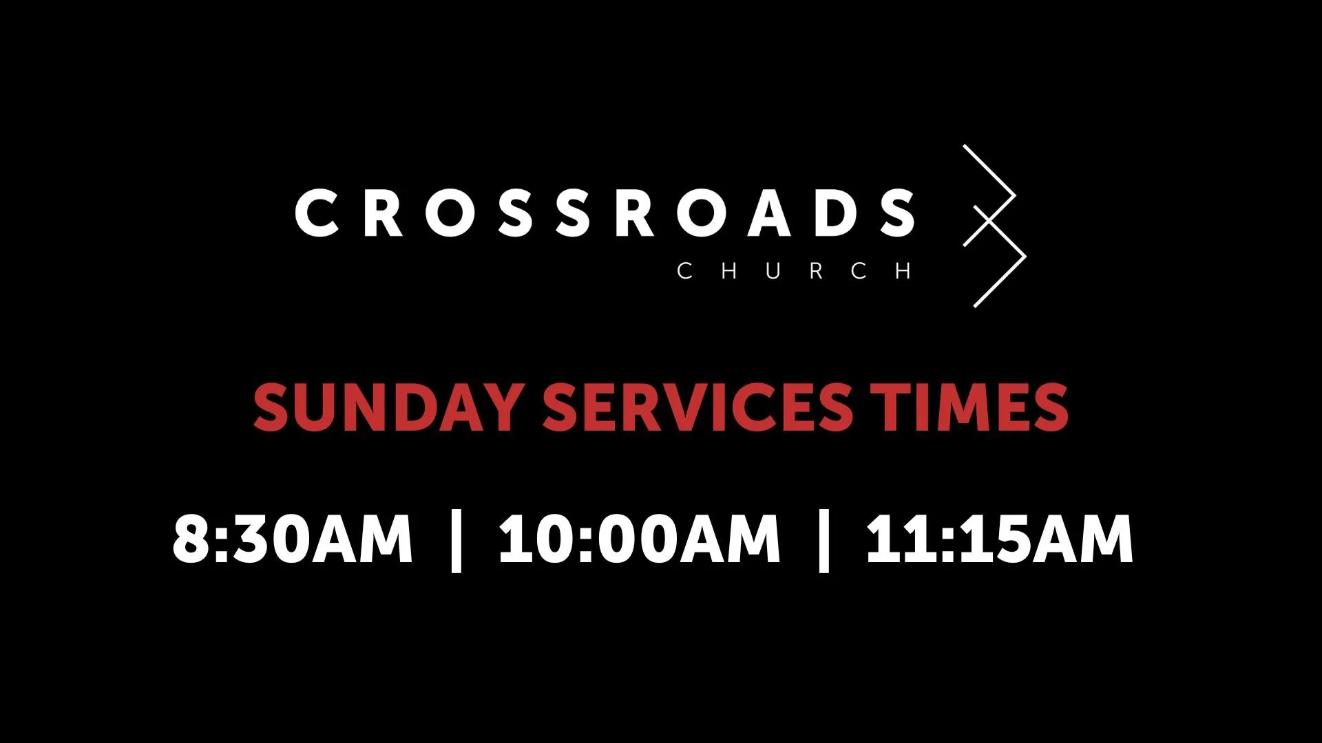 New Service Times — Crossroads Church